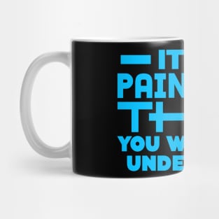 It's a paintball thing, you wouldn't understand Mug